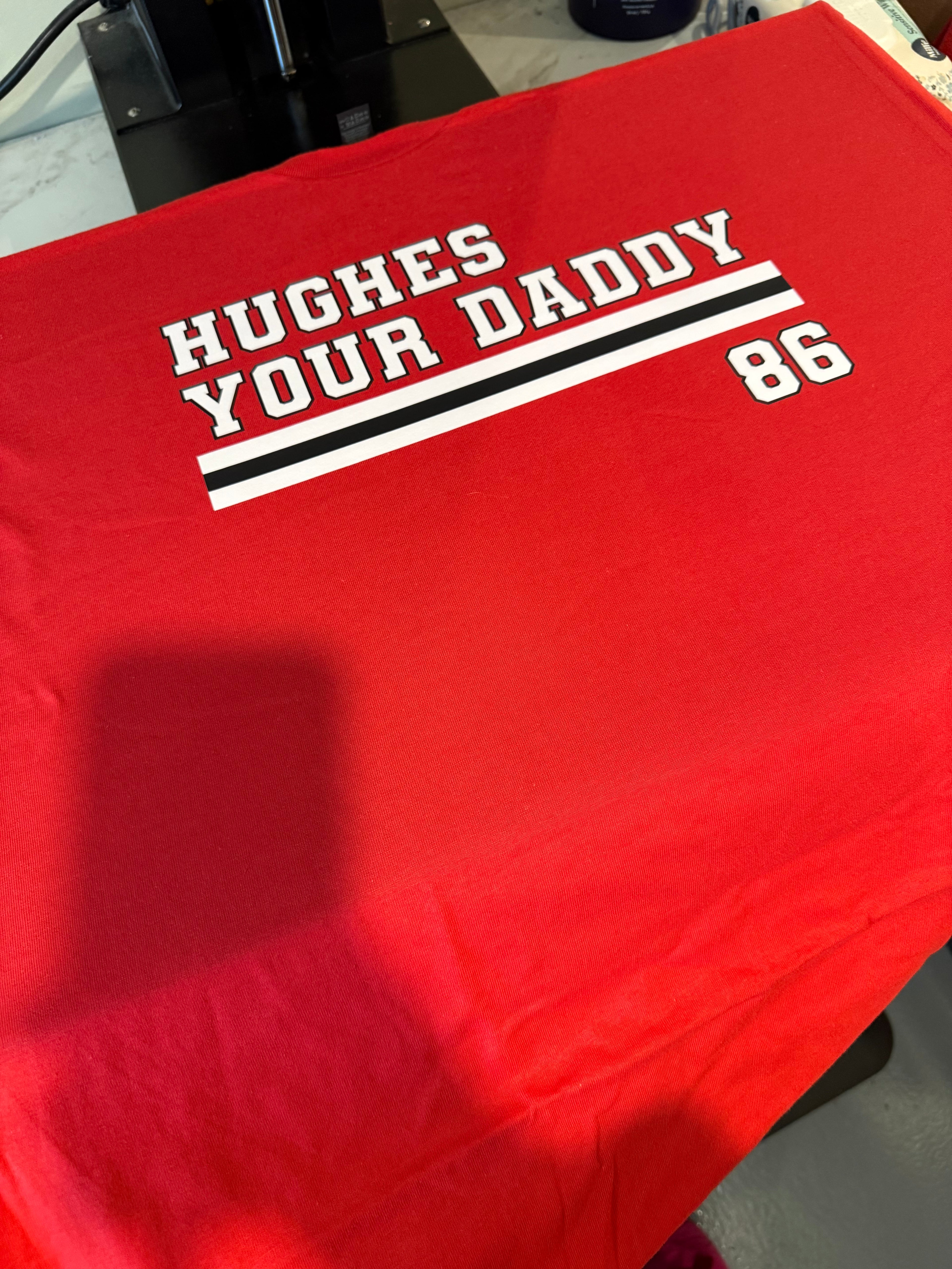 Hughes Your Daddy T-Shirt