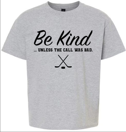 Be Kind... Unless the Call was Bad