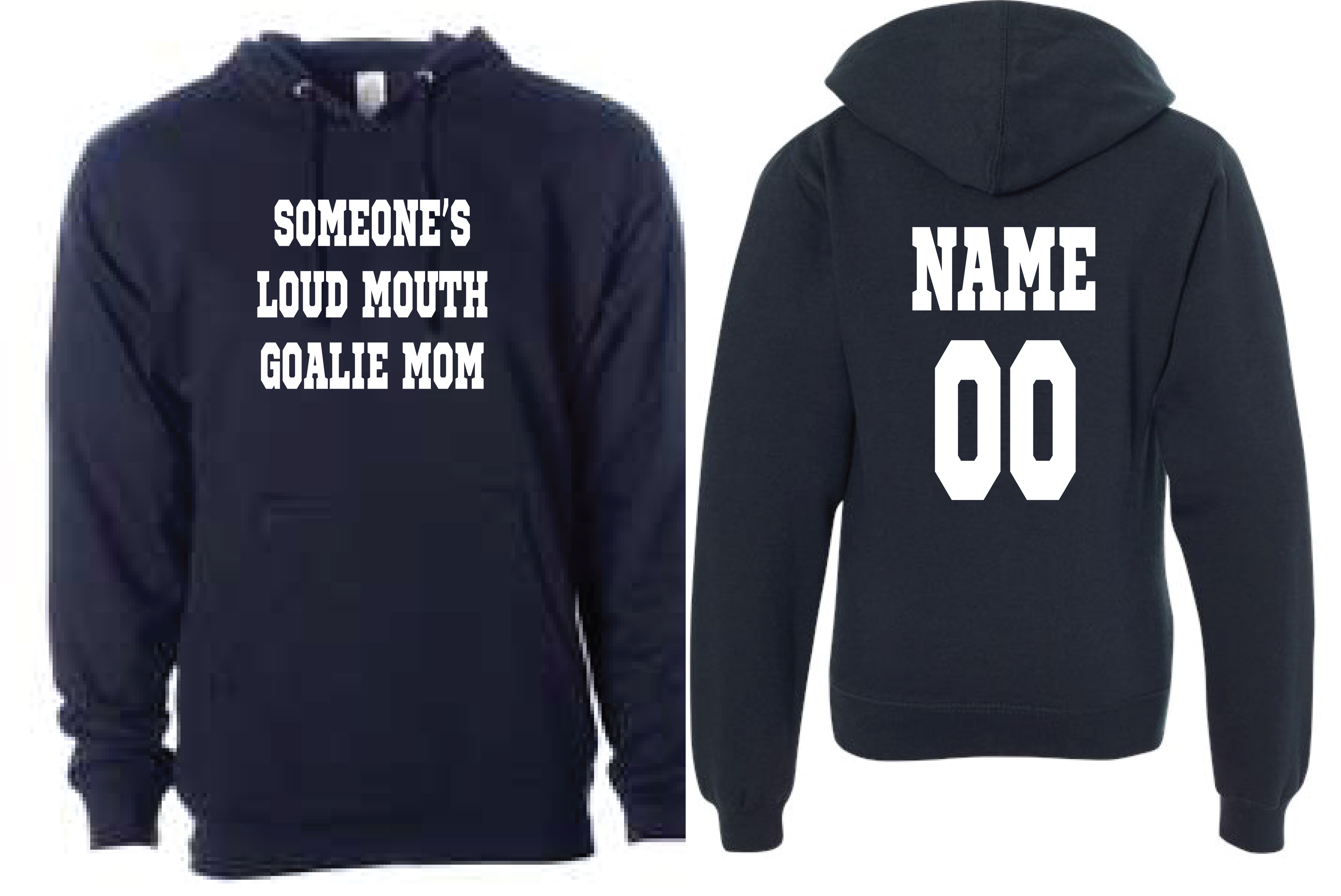 Someone's Loud Mouth Goalie Mom Hoodie